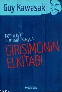 Kendi İşini Kurmak İsteyen Girişimcinin El Kitabı