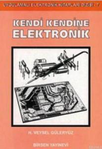Kendi Kendine Elektronik; Uygulamalı Elektronik Kitapları Dizisi - 7