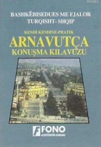 Kendi Kendine Pratik Arnavutça Konuşma Kılavuzu