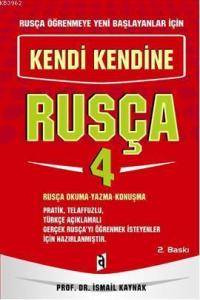 Kendi Kendine Rusça 4; Rusça Okuma-Yazma-Konuşma