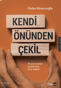 Kendi Önünden Çekil