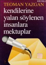 Kendilerine Yalan Söylenen İnsanlara Mektuplar