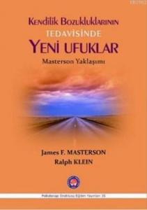 Kendilik Bozukluklarının Tedavisinde Yeni Ufuklar; Masterson Yaklaşımı