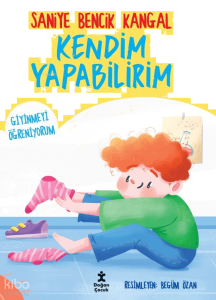 Kendim Yapabilirim - Giyinmeyi Öğreniyorum