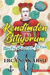 Kendimden Biliyorum Benim Dünyam Frida