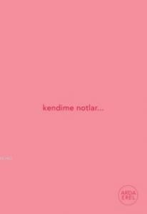 Kendime Notlar; Defter (Pembe)