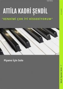 Kendimi Çok İyi Hissediyorum; Piyano İçin Solo