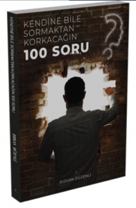 Kendine Bile Sormaktan Korkacağın 100 Soru