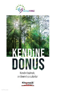 Kendine Dönüş;Kendini Bulmak, En Önemli Yolculuktur