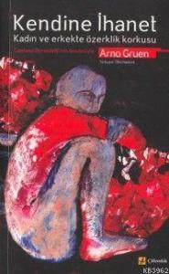 Kendine İhanet; Kadın ve Erkekte Özerklik Korkusu