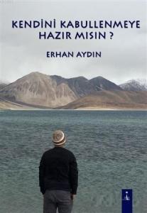 Kendini Kabullenmeye Hazır Mısın?