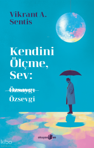 Kendini Ölçme, Sev: Özsevgi