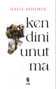 Kendini Unutma