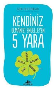 Kendiniz Olmanızı Engelleyen 5 Yara