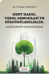 Kent Hakkı, Yerel Demokrasi ve Sürdürülebilirlik;Sakin Şehir Paradigması