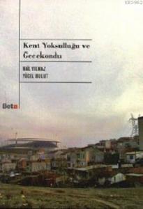 Kent Yoksulluğu ve Gecekondu