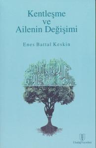 Kentleşme ve Ailenin Değişimi