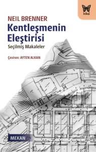 Kentleşmenin Eleştirisi;Seçilmiş Makaleler