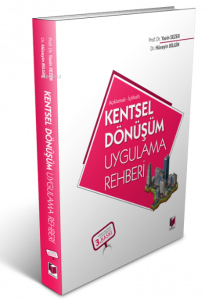 Kentsel Dönüşüm Uygulama Rehberi;Açıklamalı - İçtihatlı