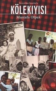 Kenya'dan İstanbul'a| Kölekıyısı