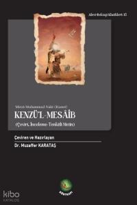 Kenzü'l-Mesâib;Çeviri, İnceleme - Tenkitli Metin