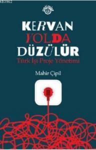 Kervan Yolda Düzülür