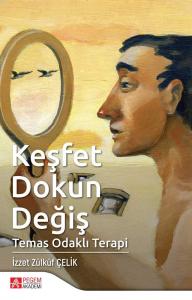 Keşfet Dokun Değiş; Temas Odaklı Terapi