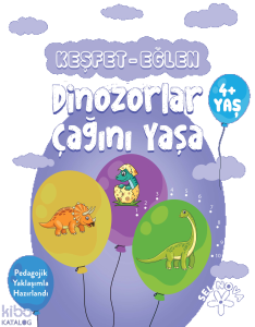 Keşfet - Eğlen: Dinozorlar Çağını Yaşa