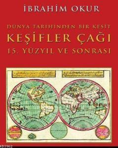 Keşifler Çağı; Dünya Tarihinden Bir Kesit 15. Yüzyıl ve Sonrası