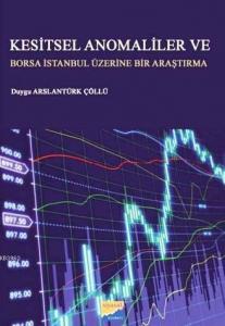 Kesitler Anomaliler ve Borsa İstanbul Üzerine Bir Araştırma