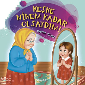 Keşke Ninem Kadar Olsaydım