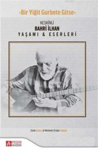 Keskinli Bahri İlhan Yaşamı ve Eserleri
