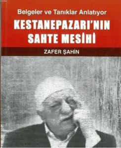 Kestanepazarı'nın Sahte Mesihi; Belgeler ve Tanıklar Anlatıyor