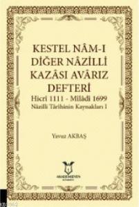 Kestel Nam-ı Diğer Nazilli Kazası Avarız Defteri Hicri 1111; Miladi 1699 Nazilli Tarîhinin Kaynakları I