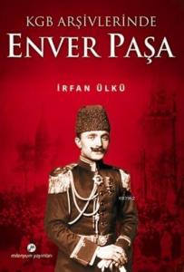 Kgb Arşivlerinde Enver Paşa