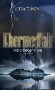 Khermedialı; Kristal Bedenin Sırrı