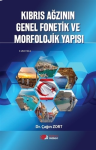 Kıbrıs Ağzının Genel Fonetik Ve Morfolojik Yapısı