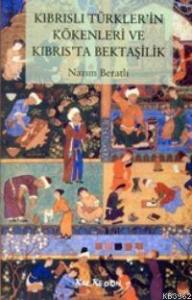 Kıbrıslı Türklerin Kökenleri ve Kıbrıs'ta Bektaşilik