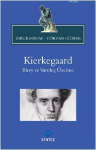 Kierkegaard; Birey ve Varoluş Üzerine
