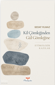 Kil Çömleğiden Gül  Gömleğine Etimolojik Kazılar