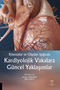 Kılavuzlar ve Olgular Işığında Kardiyolojik Vakalara Güncel Yaklaşımlar