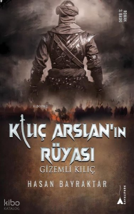 Kılıç Arslan'ın Rüyası - Gizemli Kılıç