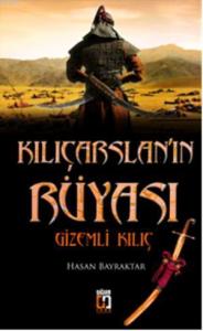 Kılıçarslanın Rüyası Gizemli Kılıç