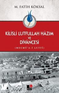 Kilisli Lutfullah Hâzım ve Dîvânçesi; Mecmû'a-i Lutfî