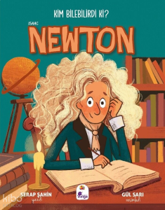 Kim Bilebilirdi ki? - Isaac Newton