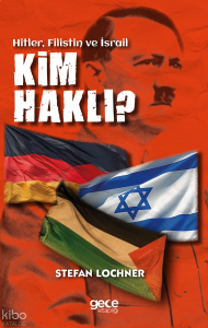 Kim Haklı	;Hitler, Filistin, İsrail