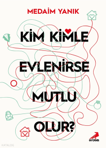 Kim, Kimle Evlenirse Mutlu Olur?