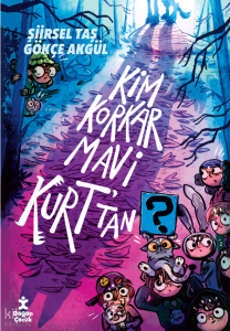 Kim Korkar Mavi Kurt'tan