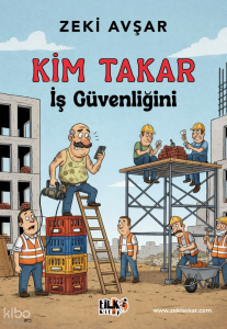 Kim Takar İş Güvenliğini
