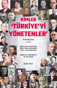 Kimler Türkiye’yi Yönetenler – Tek Partili Dönem 3